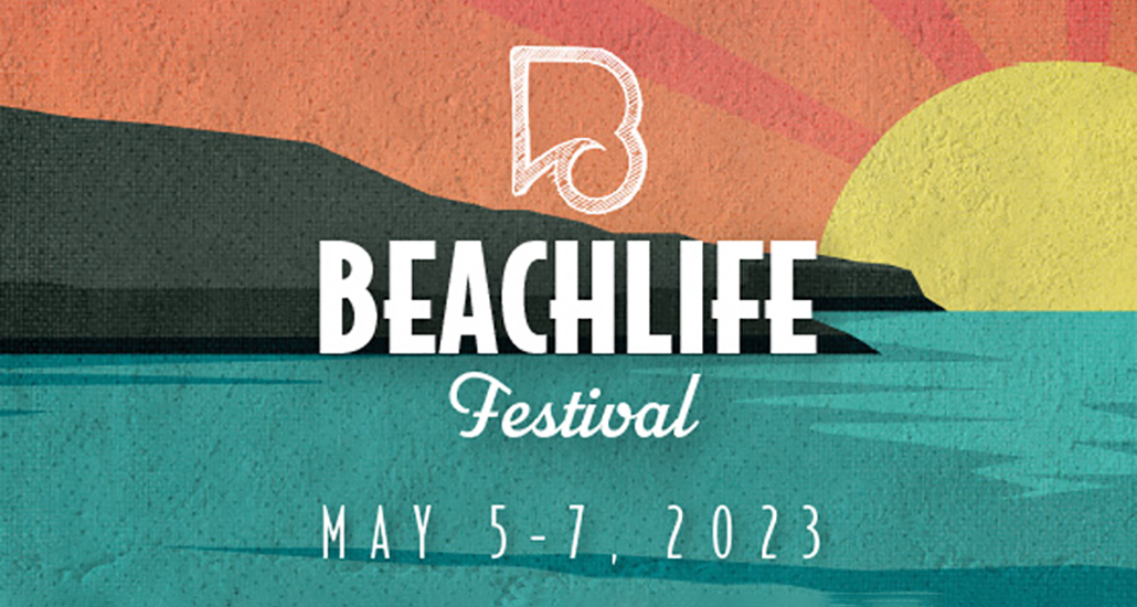BeachLife Festival Returning to Redondo Beach Loud Hailer Magazine